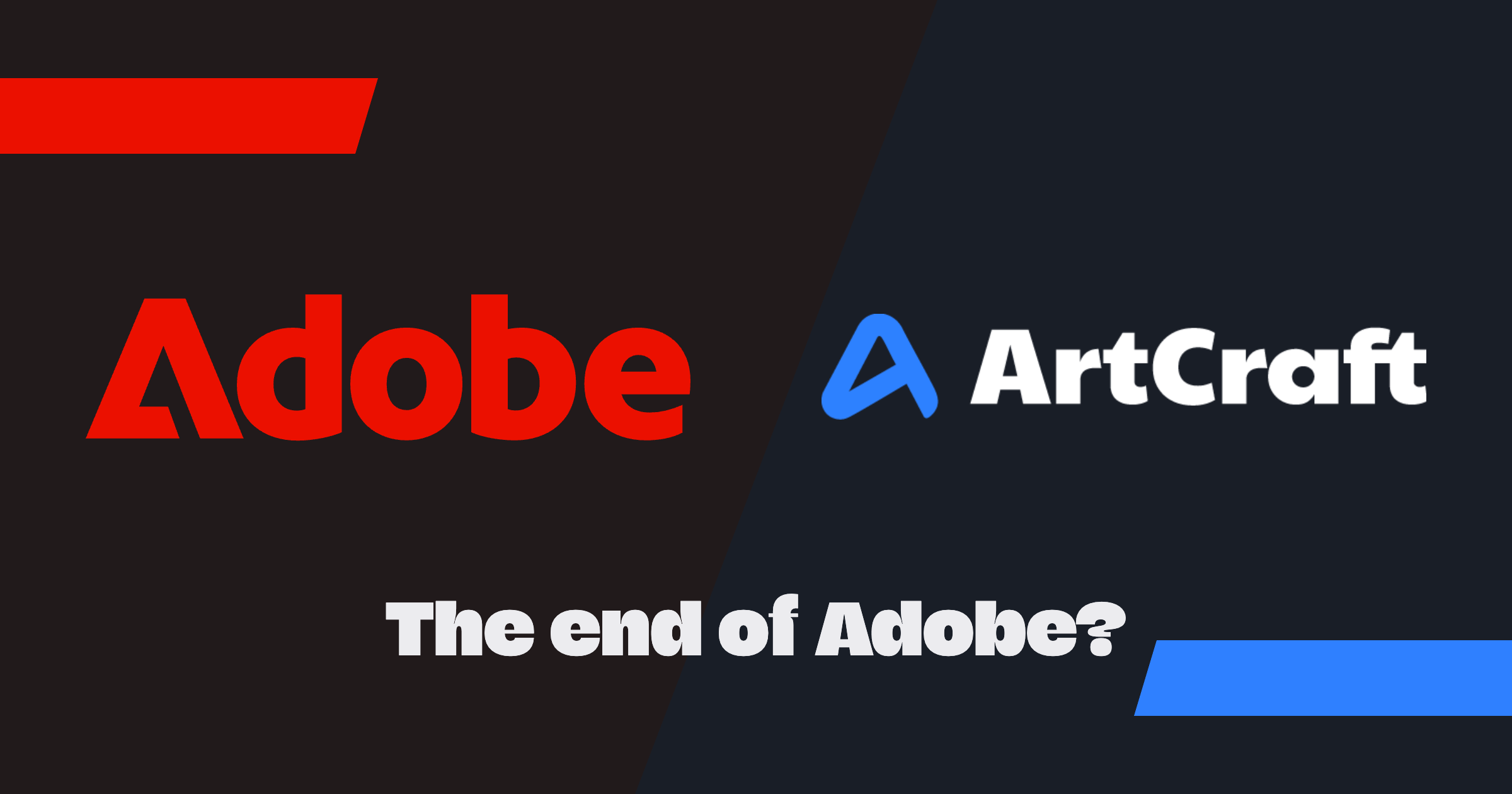 Large Adobe and ArtCraft logos on a dark diagonal background with bold red and blue bars and the question The end of Adobe?